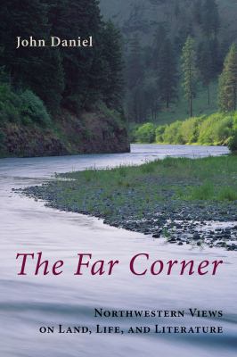 The far corner : Northwestern views on land, life, and literature /
