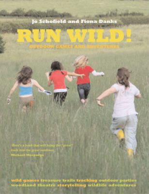 Run wild! : outdoor games and adventures /