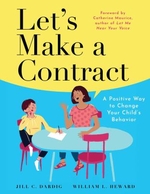 Let's make a contract : a positive way to change your child's behavior /