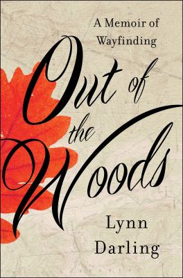 Out of the woods : a memoir of wayfinding /