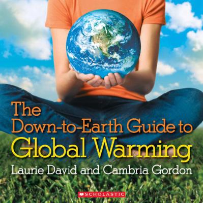 The down-to-earth guide to global warming /