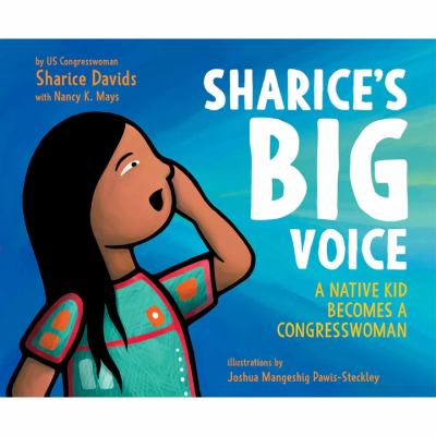 Sharice's big voice : a native kid becomes a congresswoman [book with audioplayer] /