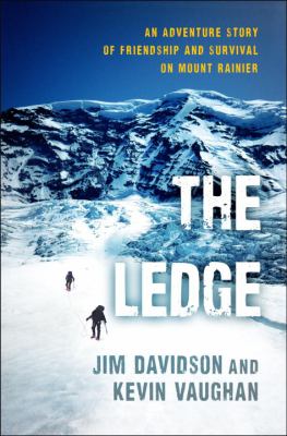 The ledge : an adventure story of friendship and survival on Mount Rainier /