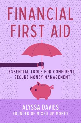 Financial first aid : essential tools for confident, secure money management /