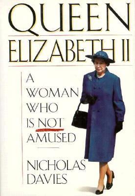 Queen Elizabeth II : a woman who is not amused /