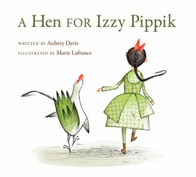 A hen for Izzy Pippik /