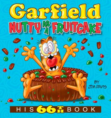 Garfield nutty as a fruitcake : his 66th book /