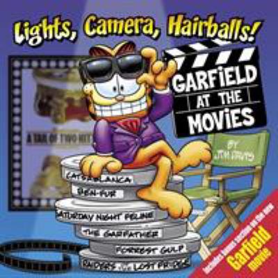 Lights, camera, hairballs! : Garfield at the movies /
