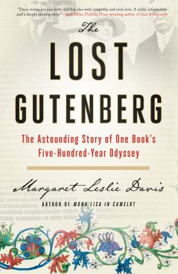 The lost Gutenberg : the astounding story of one book's five-hundred-year odyssey /
