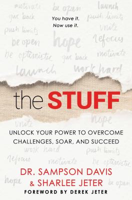 The stuff : unlock your power to overcome challenges, soar, and succeed /