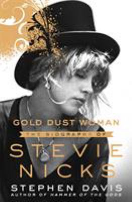 Gold dust woman : a biography of Stevie Nicks /