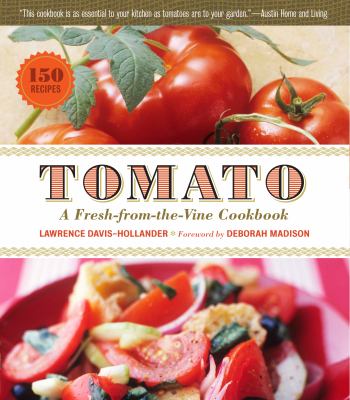 Tomato : a fresh-from-the-vine cookbook /