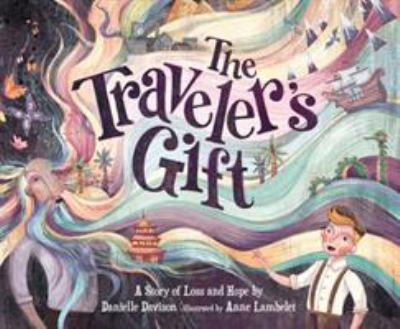 The Traveler's gift : a story of loss and hope /