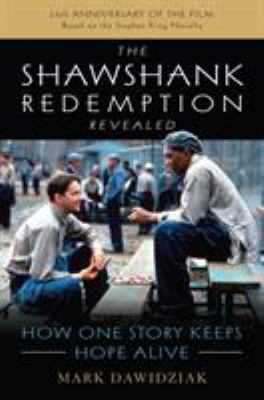 The Shawshank redemption revealed : how one story keeps hope alive /