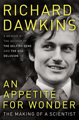 An appetite for wonder : the making of a scientist, a memoir /