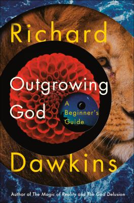 Outgrowing God : a beginner's guide /
