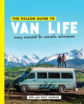 The Falcon guide to van life : every essential for nomadic adventures /