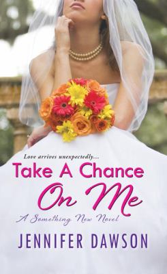 Take a chance on me : a something new novel /