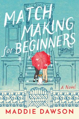 Match making for beginners : a novel /