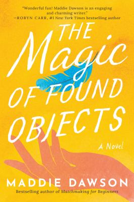 The magic of found objects : a novel /