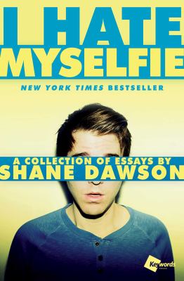 I hate myselfie : a collection of essays /