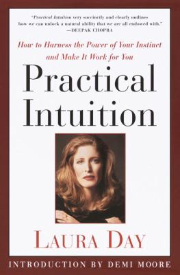 Practical intuition : how to harness the power of your instinct and make it work for you /