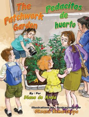 The patchwork garden = Pedacitos de huerto /