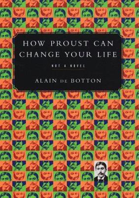 How Proust can change your life /