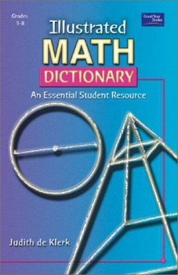 Illustrated math dictionary : an essential student resource /