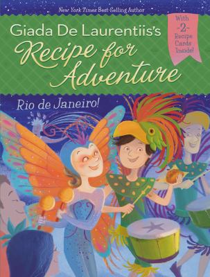 Giada De Laurentiis's Recipe for adventure : Rio de Janeiro! /