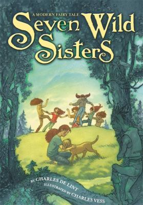 Seven wild sisters : a modern fairytale /
