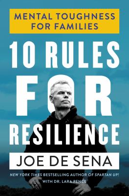 10 rules for resilience : mental toughness training for families /