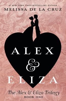 Alex & Eliza : a love story /