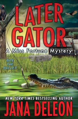 Later gator : a Miss Fortune mystery /