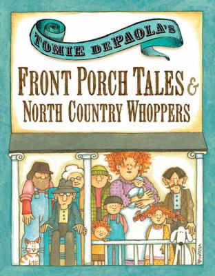 Tomie dePaola's front porch tales and North Country whoppers /