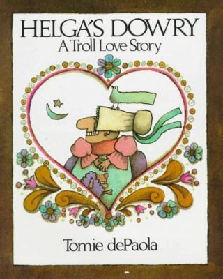 Helga's dowry : a troll love story /