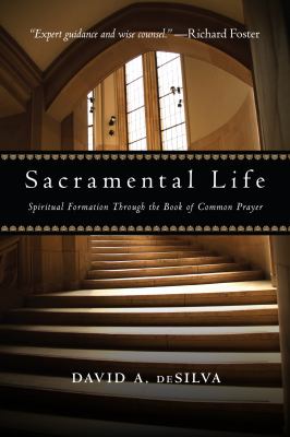 Sacramental life : spiritual formation through the Book of common prayer /