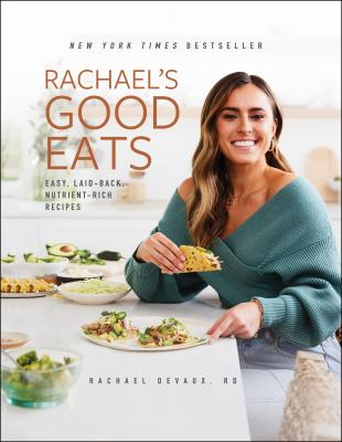 Rachael's good eats : easy, laid-back, nutrient-rich recipes /