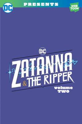 Zatanna & the Ripper. Volume two /