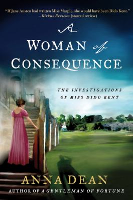 A woman of consequence : the investigations of Miss Dido Kent /