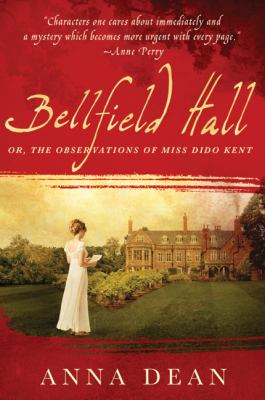Bellfield Hall, or, The observations of Miss Dido Kent /