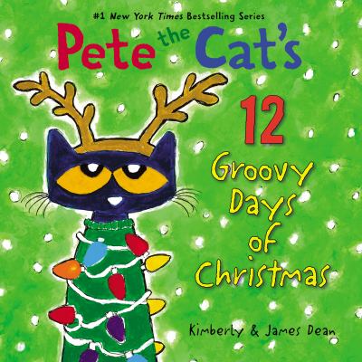 Pete the Cat's 12 groovy days of Christmas /