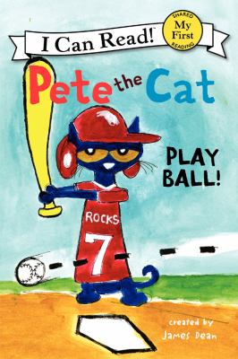 Pete the Cat : play ball! /