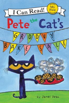 Pete the cat's groovy bake sale /