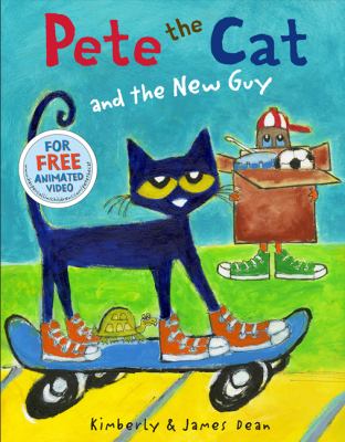 Pete the cat and the new guy [ebook].
