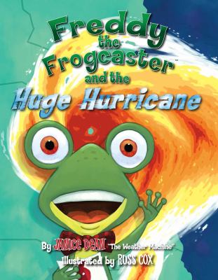 Freddy the Frogcaster and the huge hurricane /