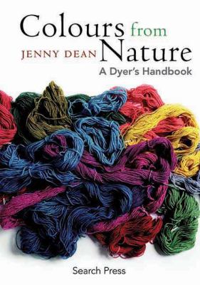 Colours from nature : a dyer's handbook /