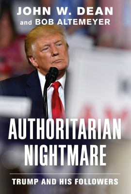 Authoritarian nightmare : Trump and his followers /
