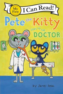Pete the Kitty goes to the doctor /
