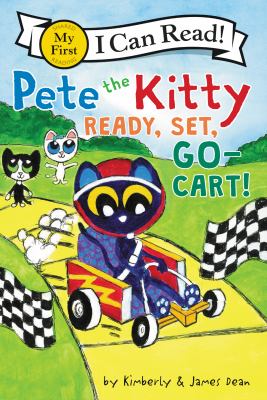 Pete the kitty : ready, set, go-cart! /